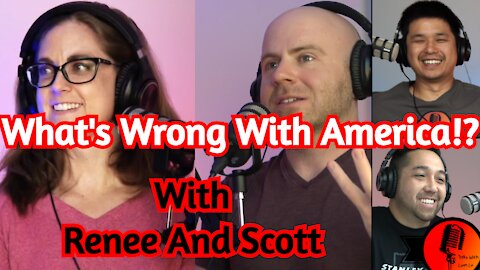 What's Wrong In America With Renee And Scott