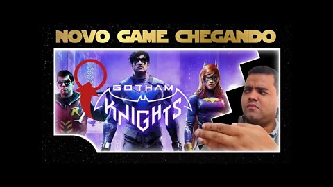 REAGINDO A GAMEPLAY DO NOVO GAME DO BATMAN GOTHAM KNIGHTS.