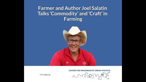 Farmer and author Joel Salatin talks ‘commodity’ and ‘craft’ in farming