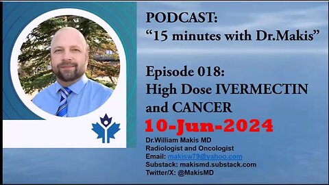15 minutes with Dr.Makis Ep 018 High Dose IVERMECTIN and CANCER 10-Jun-2024