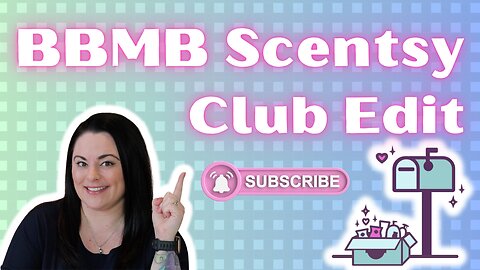 BBMB Scentsy Club Edit | What Bars Made The Cut??