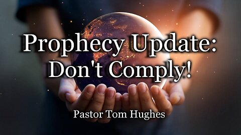 Prophecy Update: Don't Comply!