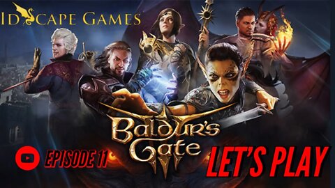 Baulder's Gate 3 - Lets Play - Episode 11