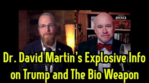 Dr. David Martin's Explosive Info on Trump and The Bio Weapon 1/16/24..