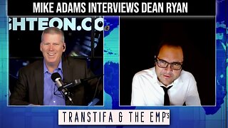 "Transtifa & The EMPs" - Mike Adams Interviews Dean Ryan