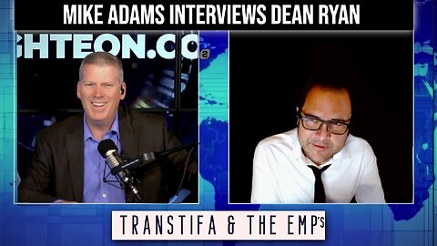 "Transtifa & The EMPs" - Mike Adams Interviews Dean Ryan