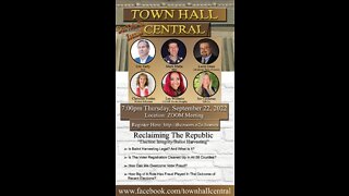 9-22-2022 TownHall Central "Election Integrity/Ballot Harvesting"