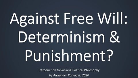 Against Free Will: Determinism & Punishment?