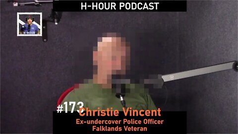 H-Hour Podcast #173 Christie Vincent - Falklands veteran, ex-under cover police officer v2