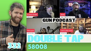 58008 - Double Tap 332 (Gun Podcast)