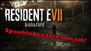 Resident Evil 7 | Spooktober Death Challenge | Live Stream