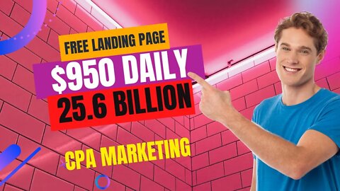 Create A FREE Landing Page For CPA Marketing, MAKE $950 Daily, CPA Marketing, CPA Offers