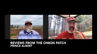 Reviews from the Onion Patch—Prince Albert