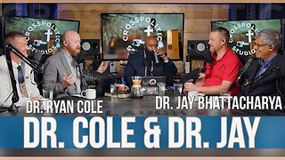 Dr. Jay & Dr. Cole - Bold & Honest Science in the Face of Mishandled Government