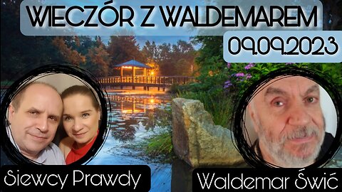 Wieczór z Waldemarem 09.09.2023 - Waldemar Świć