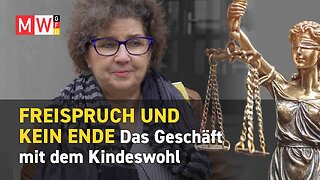 Freispruch und kein Ende - Das Geschäft mit dem Kindeswohl