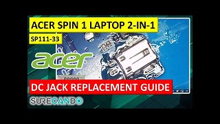 Acer Spin 1 (2-in-1) DC Jack Replacement Guide_ Step-by-Step Repair Tutorial
