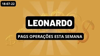 LEONARDO PAGS OPERAÇÕES ESTA SEMANA