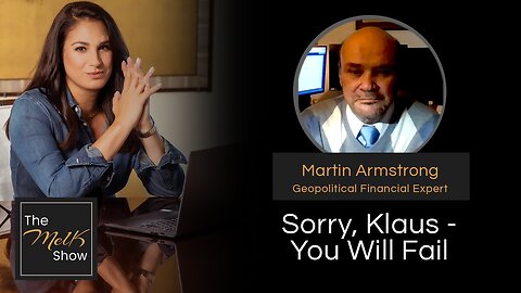 Mel K & Martin Armstrong | Sorry, Klaus - You Will Fail | 1-19-24