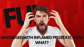 I have an inflamed prostate