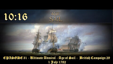 EPISODE 31 - Ultimate Admiral - Age of Sail - British Campaign 29 – July 1782