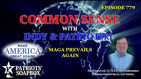 Episode 779 – MAGA Prevails AGAIN