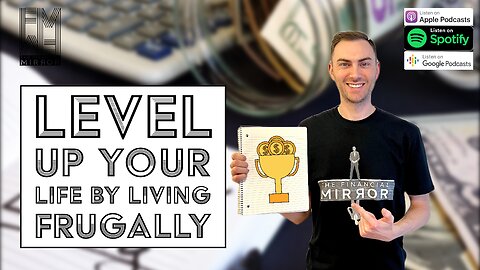 Level Up Your Life By Living Frugally | The Financial Mirror