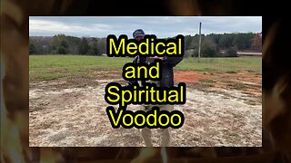 Medical and Spiritual VOODOO