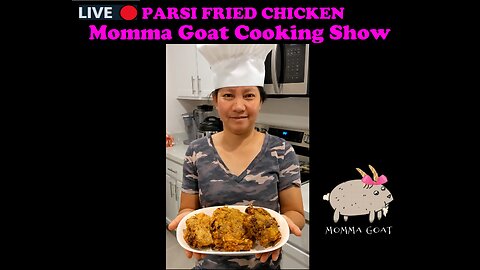 Momma Goat Cooking Show - LIVE - Parsi Fried Chicken