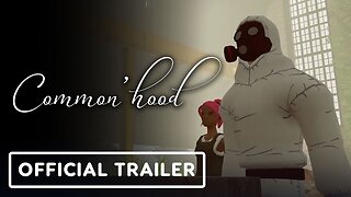 Common'hood - Official Launch Announcement Trailer