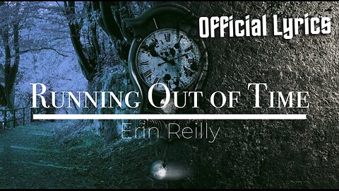 Running Out of Time - Erin Reilly (Lyric Video)
