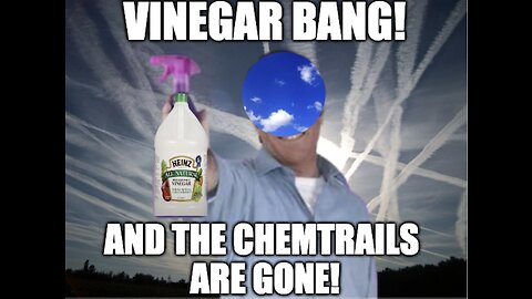 Spraying Vinegar Clears Chemtrails