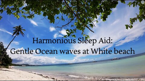 Harmonious Sleep Aid: Gentle Ocean Waves at White Beach, Panglao, Bohol - Philippines