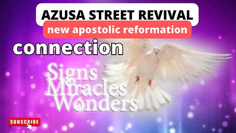 The Connection Between Azusa Street Revival and The New Apostolic Reformation Cult