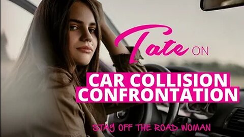 Tate on a Car Collision Confrontation | Episode #22 [September 10, 2018] #andrewtate #tatespeech