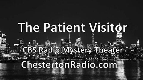 The Patient Visitor - CBS Radio Mystery Theater