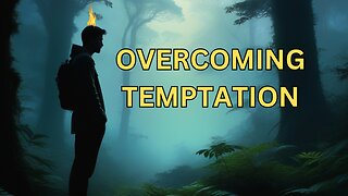 What is temptation and how to overcome it?