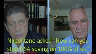 'How can you stop the NSA spying on 100% of Americans?' - Napolitano asked RFK Jr.