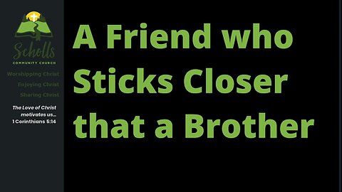 A Friend who Sticks Closer than a Brother