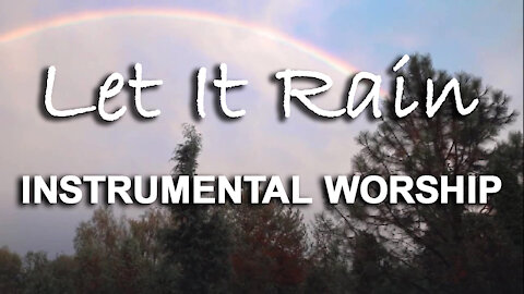 Let It Rain -- Instrumental Worship Music