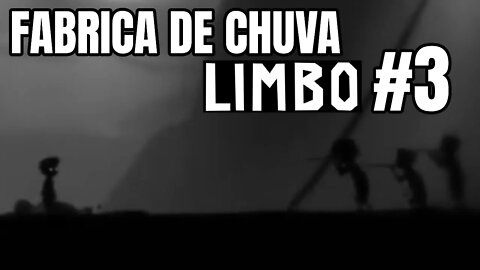 LIMBO - #3 Fábrica de Chuva