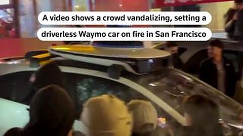 Driverless car vandalized, set ablaze in San Francisco