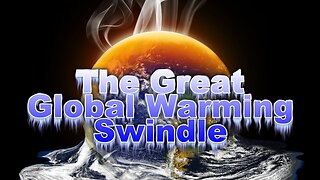 The Great Global Warming Swindle