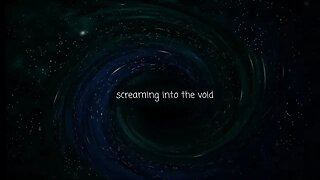 Screaming Into The Void #45