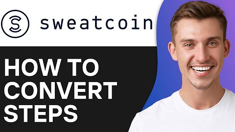 How To Convert Steps in Sweatcoin
