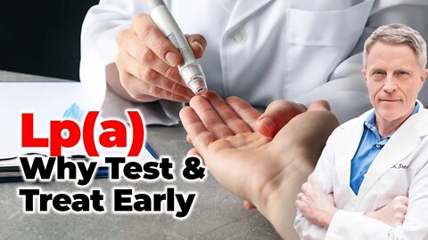 Lp(a) - Why Test & Treat Early