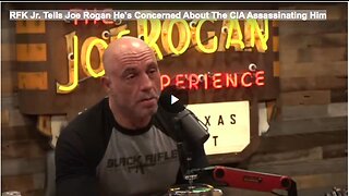 RFK Jr. Tells Joe Rogan He's Concerned About The CIA Assassinating Him