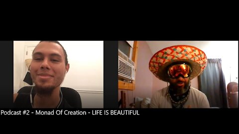 Podcast #2 - Monad Of Creation | LIFE IS BEAUTIFUL | SOLUTIONS & THE POWER OF YOU |