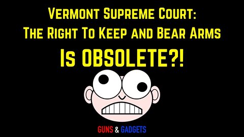 Vermont Supreme Court Upholds Magazine Ban Dangerous Ruling