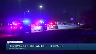 Highway shutdown due to Waukesha County crash